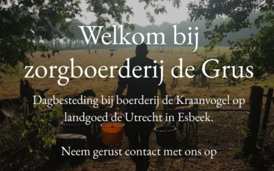 Zorgboerderij de Grus op komst en een nieuwe vrijwilliger actief